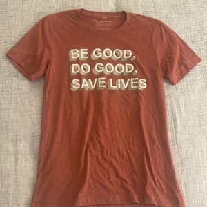 Be good, do good, save lives tee shirt
